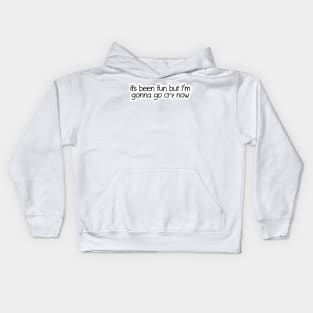 Gonna Cry Now Kids Hoodie